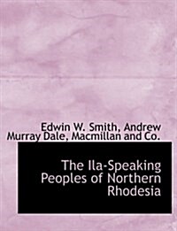 The Ila-Speaking Peoples of Northern Rhodesia (Paperback)