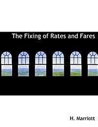 The Fixing of Rates and Fares (Paperback)