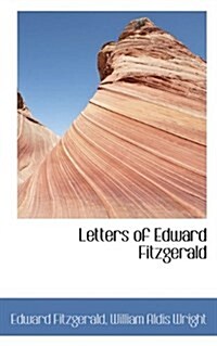 Letters of Edward Fitzgerald (Hardcover)