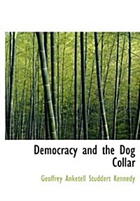 Democracy and the Dog Collar (Hardcover)