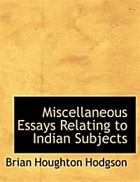 Miscellaneous Essays Relating to Indian Subjects (Paperback)