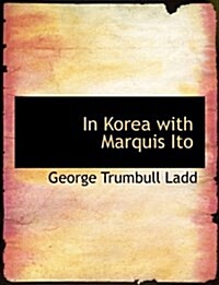 In Korea with Marquis Ito (Hardcover)