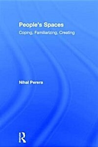 Peoples Spaces : Coping, Familiarizing, Creating (Hardcover)