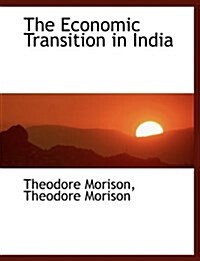 The Economic Transition in India (Hardcover)