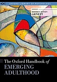 The Oxford Handbook of Emerging Adulthood (Hardcover)