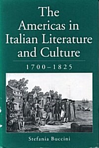 The Americas in Italian Literature and Culture, 1700-1825 (Paperback)