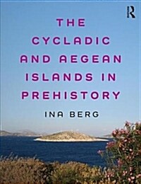 The Cycladic and Aegean Islands in Prehistory (Paperback)