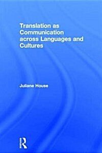 Translation as Communication Across Languages and Cultures (Hardcover)