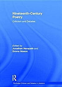 Nineteenth-Century Poetry : Criticism and Debates (Hardcover)