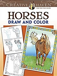 Creative Haven Horses Draw and Color (Paperback)
