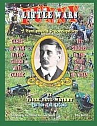 Funny Little Wars: Games of War in the Garden with Classic Toy Soldiers in the Spirit of Mr. H G Wells (Paperback)