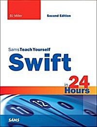 Swift in 24 Hours, Sams Teach Yourself (Package, 2 ed)