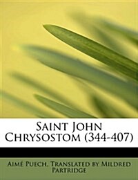 Saint John Chrysostom (344-407) (Hardcover)