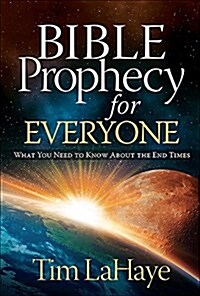 Bible Prophecy for Everyone: What You Need to Know about the End Times (Paperback)