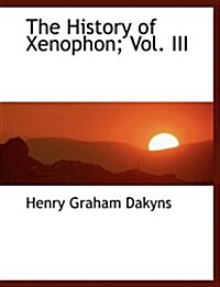 The History of Xenophon; Vol. III (Hardcover)