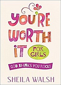 Youre Worth It for Girls: God Thinks You Rock! (Paperback)