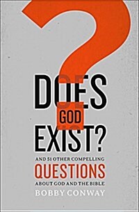 Does God Exist?: And 51 Other Compelling Questions about God and the Bible (Paperback)