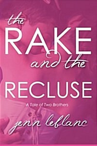 The Rake and the Recluse: A Tale of Two Brothers (Paperback)