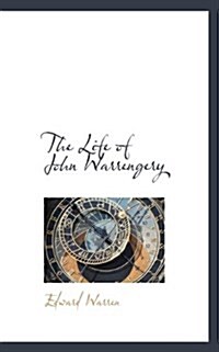 The Life of John Warrengery (Paperback)