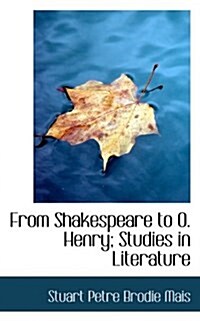 From Shakespeare to O. Henry; Studies in Literature (Paperback)