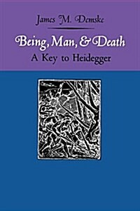 Being, Man, and Death: A Key to Heidegger (Paperback)