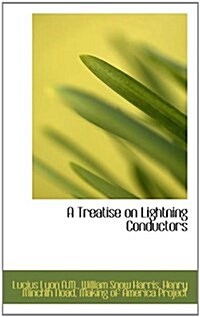 A Treatise on Lightning Conductors (Paperback)