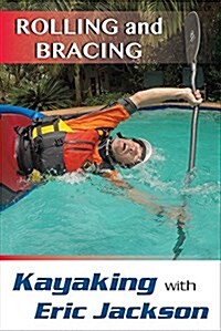 Kayaking with Eric Jackson: Rolling and Bracing (Paperback)
