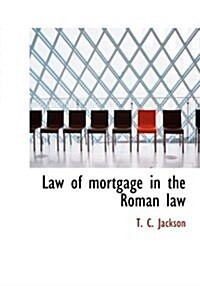 Law of Mortgage in the Roman Law (Hardcover)