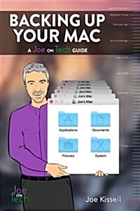 Backing Up Your Mac: A Joe on Tech Guide (Paperback)
