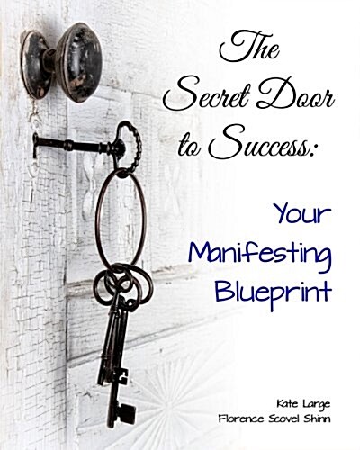 The Secret Door to Success: Your Manifestation Blueprint (Paperback)