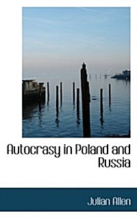 Autocrasy in Poland and Russia (Hardcover)