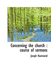 Concerning the Church: Course of Sermons (Hardcover)