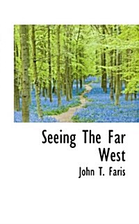 Seeing the Far West (Paperback)