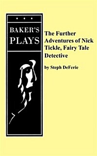 The Further Adventures of Nick Tickle, Fairytale Detective (Paperback)