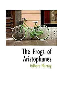 The Frogs of Aristophanes (Paperback)