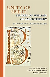 Unity of Spirit: Studies on William of Saint-Thierry in Honor of E. Rozanne Elder Volume 268 (Paperback)