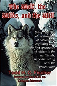 The Wolf, the Wilds, and the Will (Paperback)