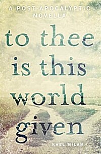 To Thee Is This World Given (Hardcover)