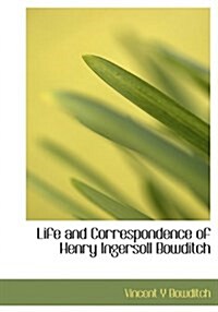 Life and Correspondence of Henry Ingersoll Bowditch (Hardcover)