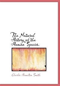 The Natural History of the Human Species. (Hardcover)