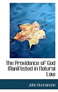 The Providence of God Manifested in Natural Law (Paperback)