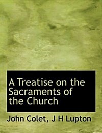 A Treatise on the Sacraments of the Church (Hardcover)