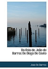 Da Asia de Jo O de Barros de Diogo de Couto (Paperback)
