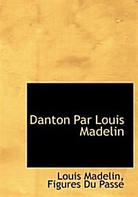 Danton Par Louis Madelin (Paperback)