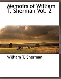 Memoirs of William T. Sherman Vol. 2 (Paperback)