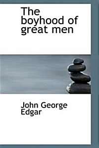 The Boyhood of Great Men (Hardcover)