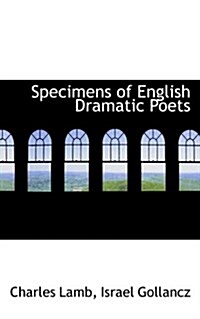 Specimens of English Dramatic Poets (Paperback)