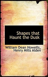 Shapes That Haunt the Dusk (Hardcover)