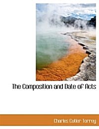 The Composition and Date of Acts (Paperback)