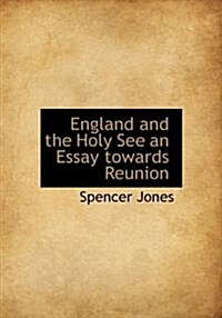 England and the Holy See an Essay Towards Reunion (Paperback)